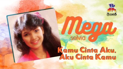 Mega Selvia - Kamu Cinta Aku Aku Cinta Kamu (Official Lyric Video)
