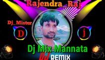 Dj Mix Main Magya Si Mannata .Dj Mister Rajendra Raj