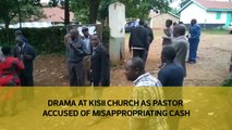 Drama at Kisii church as pastor accused of misappropriating cash