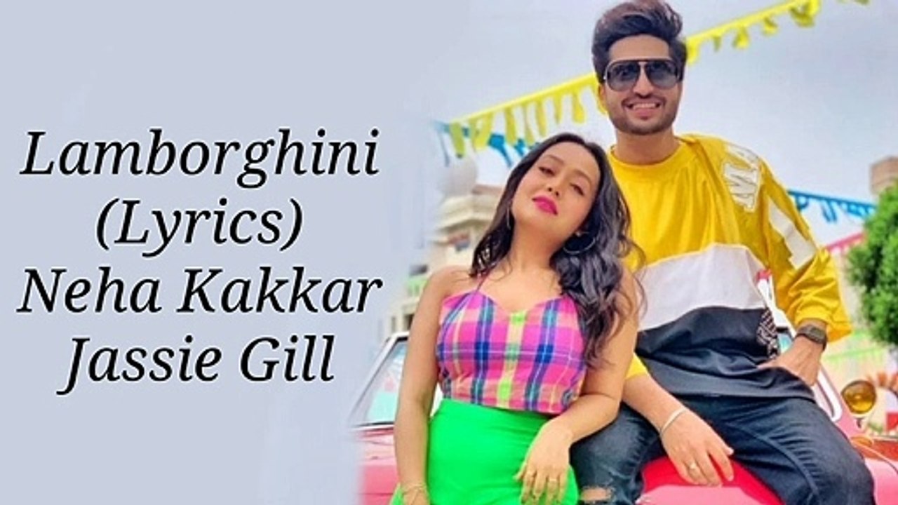 Lamborghini (LYRICS) - Jai Mummy Di l I Sunny S, Sonnalli S l Neha Kakkar, Jassie Gill, Meet Bros