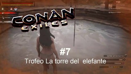 Conan Exiles 7 Trofeo La torre del  elefante - CanalRol 2019