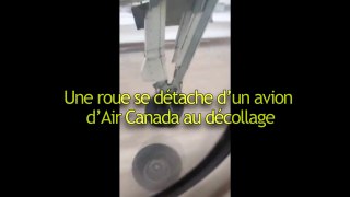 Une roue se détache d’un avion d’Air Canada au décollage