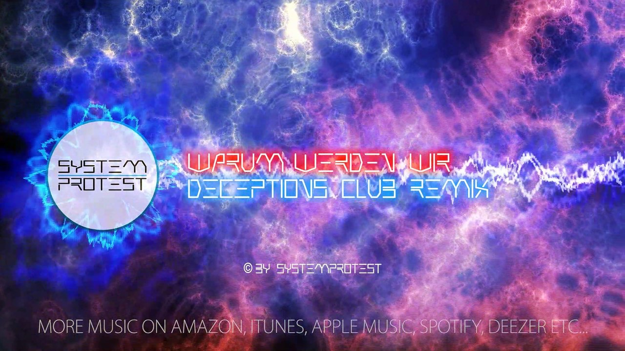 SystemProtest - Warum Werden Wir (Deceptions Club Remix) (Offizielles Musik Video)