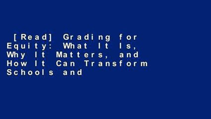 [Read] Grading for Equity: What It Is, Why It Matters, and How It Can Transform Schools and