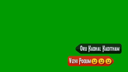 Oru Kadhal Kaditham Vizhi Podum  Song Green Screen Lyrics Video