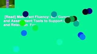 [Read] Math Fact Fluency: 60+ Games and Assessment Tools to Support Learning and Retention  For