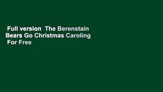 Full version  The Berenstain Bears Go Christmas Caroling  For Free