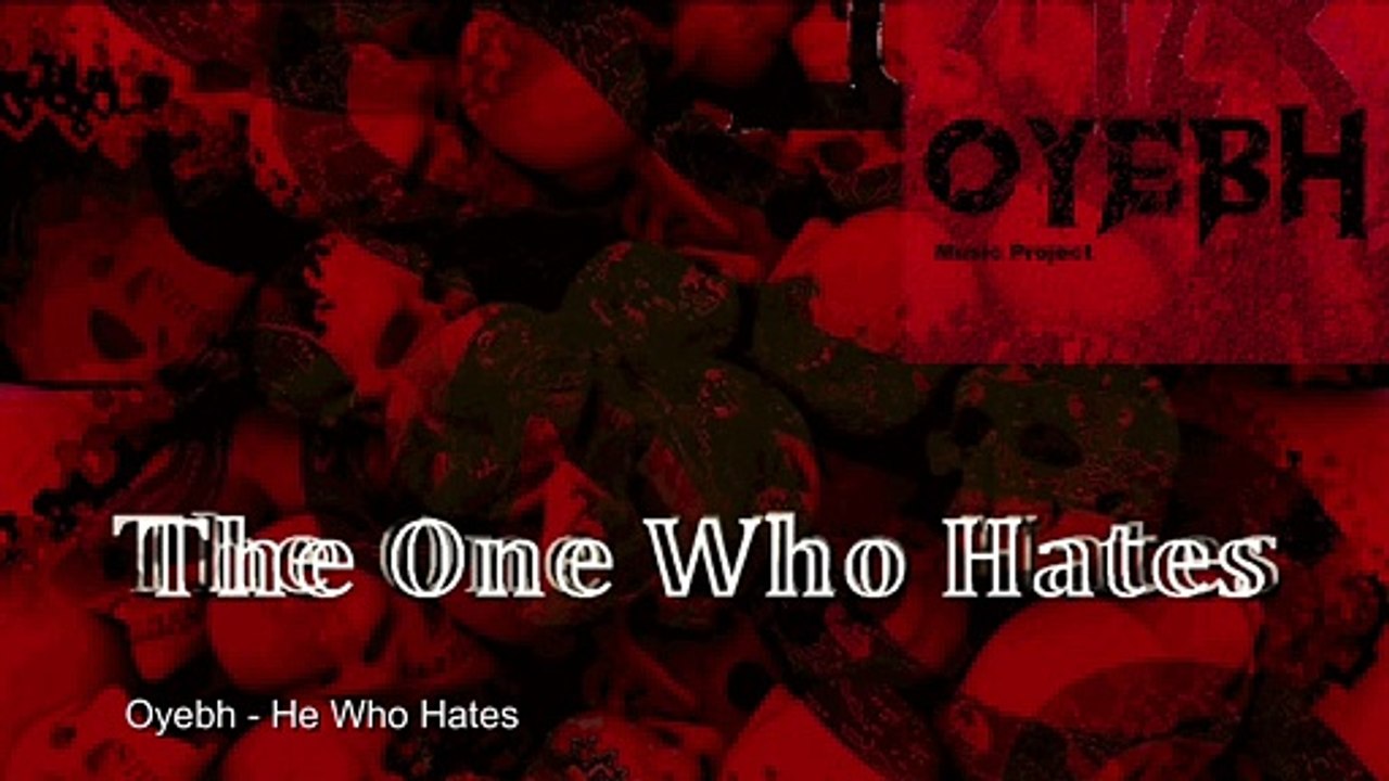 Oyebh - He Who Hates
