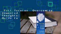 Full Version  Overcoming Unwanted Intrusive Thoughts: A CBT-Based Guide to Getting Over