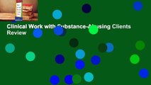 Clinical Work with Substance-Abusing Clients  Review