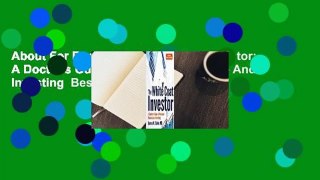 About For Books  The White Coat Investor: A Doctor's Guide To Personal Finance And Investing  Best