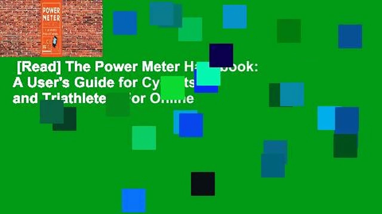 [Read] The Power Meter Handbook A User's Guide for Cyclists and