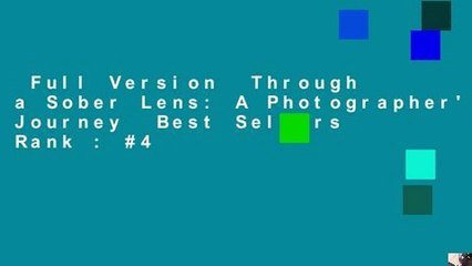 Full Version  Through a Sober Lens: A Photographer's Journey  Best Sellers Rank : #4