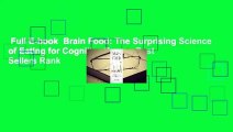 Full E-book  Brain Food: The Surprising Science of Eating for Cognitive Power  Best Sellers Rank