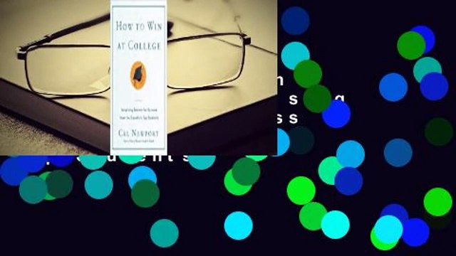 [Read] How to Win at College: Surprising Secrets for Success from the Country's Top Students