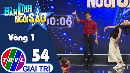Bản lĩnh ngôi sao - Tập 54: Vòng 1 - Eo ai chuẩn hơn