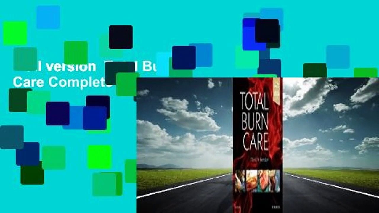 Full version Total Burn Care Complete video Dailymotion