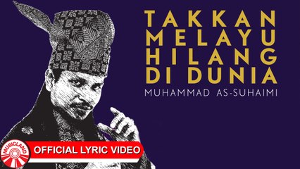 Muhammad As Suhaimi - Takkan Melayu Hilang Di Dunia [Official Lyric Video HD]