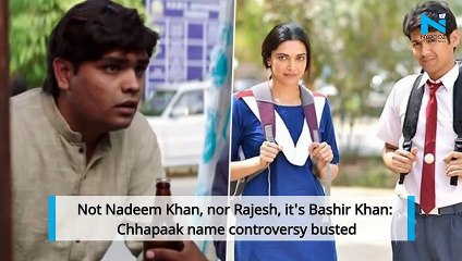 Not Nadeem Khan, nor Rajesh, it's Bashir Khan: Chhapaak name controversy busted