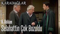 Selahattin'in suratı beş karış - Karadağlar 6. Bölüm