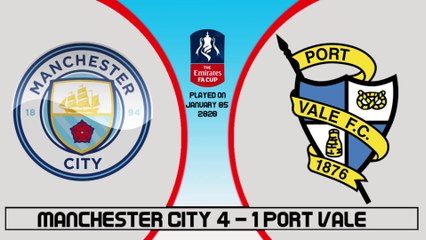 Manchester City vs Port Vale 4-1 Match Highlight (January 05, 2020)