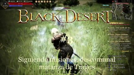 Black Desert #3 Siguiendo misiones, descomunal matanza de Tragos - CanalRol 2019