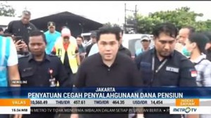 Erick Thohir akan Satukan Dana Pensiun Seluruh BUMN