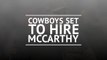 Breaking News - Cowboys set to hire McCarthy
