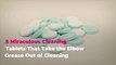 5 Miraculous Cleaning Tablets That Take the Elbow Grease Out of Cleaning