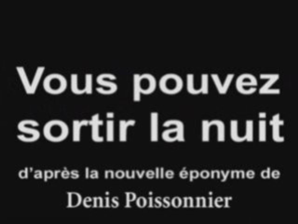 Vous pouvez sortir la nuit