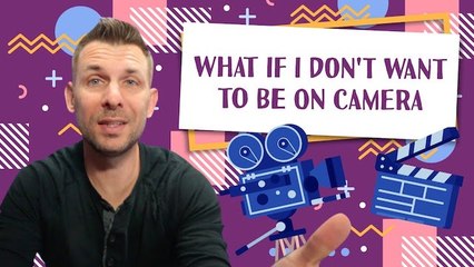 How to Overcome the Fear of Being on Camera