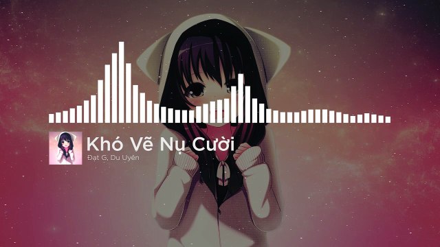 Khó Vẽ Nụ Cười (remix) - Đạt G, Du Uyên