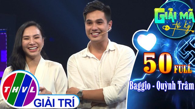 Giải mã tri kỷ - Tập 50: Diễn viên Baggio - Quỳnh Trâm