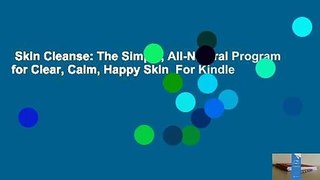 Skin Cleanse: The Simple, All-Natural Program for Clear, Calm, Happy Skin  For Kindle