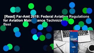 [Read] Far-Amt 2019: Federal Aviation Regulations for Aviation Maintenance Technicians  Best