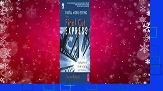 Full E-book  Digital Video Editing with Final Cut Express: The Real-World Guide to Set Up and
