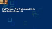 Full Version  The Truth About Style  Best Sellers Rank : #4