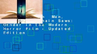 Full version  Men, Women, and Chain Saws: Gender in the Modern Horror Film - Updated Edition