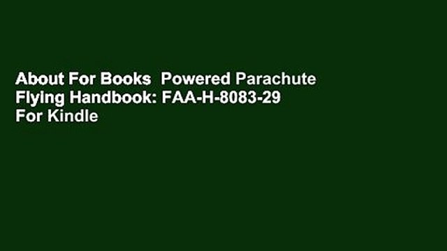 About For Books Powered Parachute Flying Handbook: FAA-H-8083-29 For Kindle