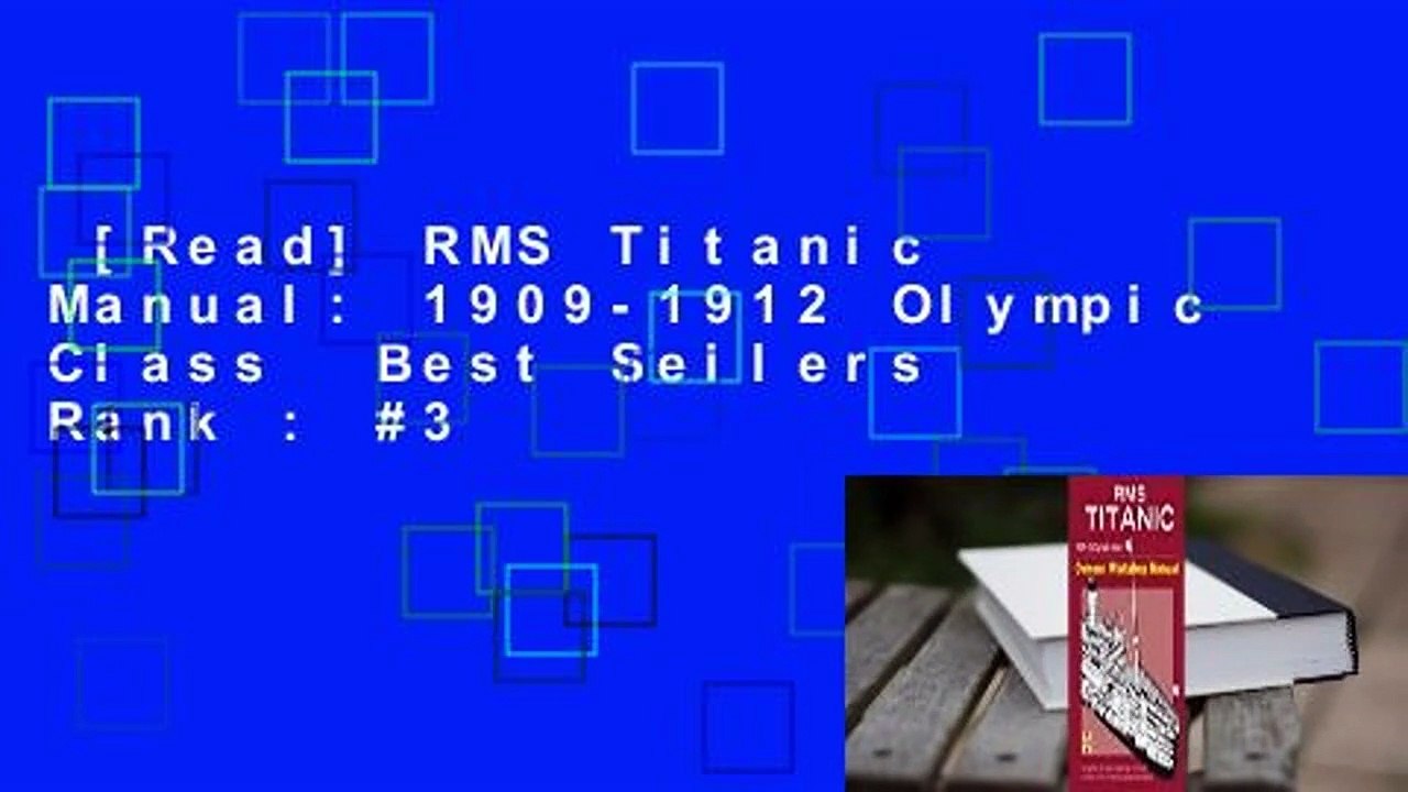 [Read] RMS Titanic Manual: 1909-1912 Olympic Class  Best Sellers Rank : #3
