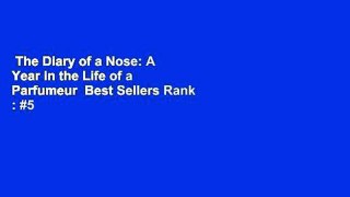 The Diary of a Nose: A Year in the Life of a Parfumeur  Best Sellers Rank : #5