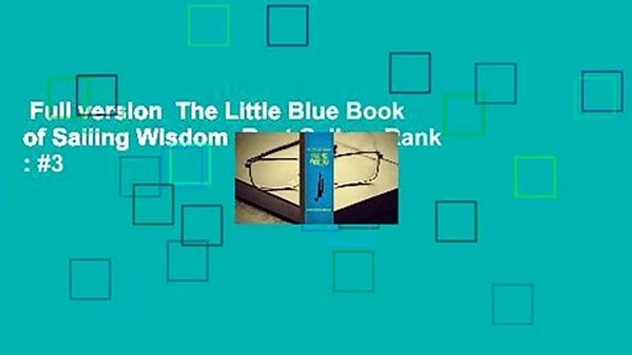 Full version  The Little Blue Book of Sailing Wisdom  Best Sellers Rank : #3