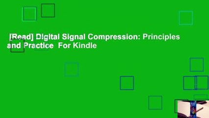[Read] Digital Signal Compression: Principles and Practice  For Kindle