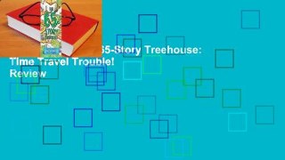 Full E-book  The 65-Story Treehouse: Time Travel Trouble!  Review
