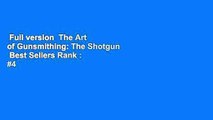 Full version  The Art of Gunsmithing: The Shotgun  Best Sellers Rank : #4
