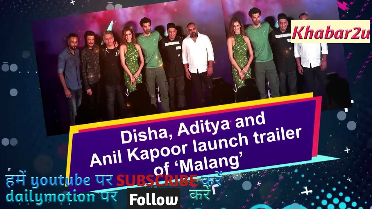 'Malang' Movie Trailer launch || Artiste- Disha, Anil Kapoor, Aditya || Khabar2u