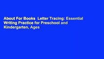 About For Books  Letter Tracing: Essential Writing Practice for Preschool and Kindergarten, Ages