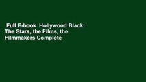 Full E-book  Hollywood Black: The Stars, the Films, the Filmmakers Complete