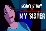 Scary story of My Sister (Animated in Hindi) |TAF|