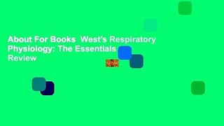 About For Books  West's Respiratory Physiology: The Essentials  Review